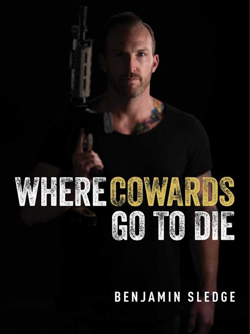 Title details for Where Cowards Go to Die by Benjamin Sledge - Wait list